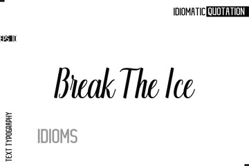 Typography Quote Vector Calligraphy Text Idiom Phrase Break The Ice