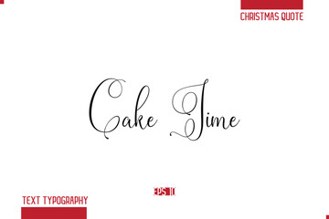 Fototapeta premium Merry Christmas Text Quote Lettering Cake Time.