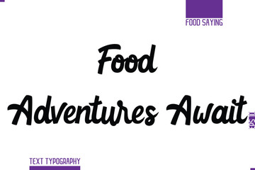Handwritten Text Lettering Food Saying Food Adventures Await