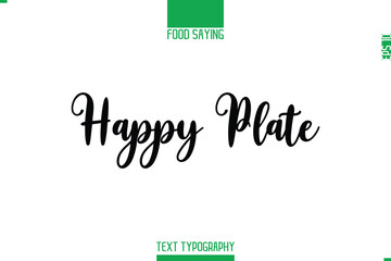 Happy Plate Food Saying In Stylish Modern Typography