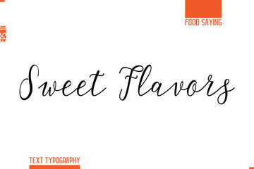 Printable Graphic Text Lettering Of Food Saying Sweet Flavors