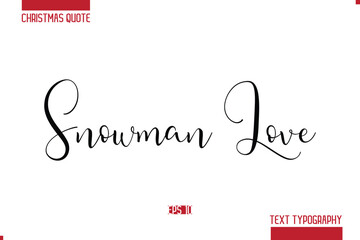  Snowman Love Christmas Saying Modern Text Lettering Typography