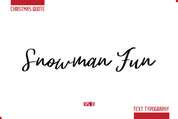 Christmas Quote Stylish Typography Text Lettering Snowman Fun
