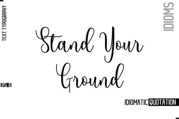 Vector Motivational Typography Idiom Text Stand Your Ground