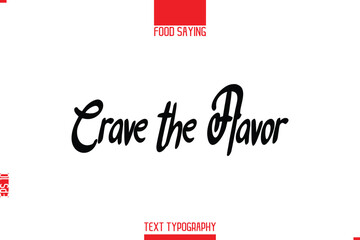 Lettering Typography Script Food Quote Crave the Flavor