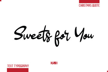 Calligraphy Lettering Or Xmas Cake Greeting Card Text Quote Sweets for You