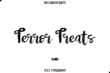 Terror Treats. Halloween Quote Brush Typography Text Lettering