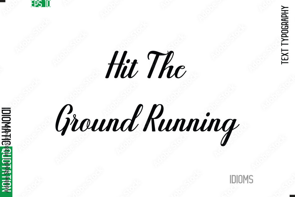 Fototapete stylish cursive calligraphy slogan lettering idiom hit the ground running