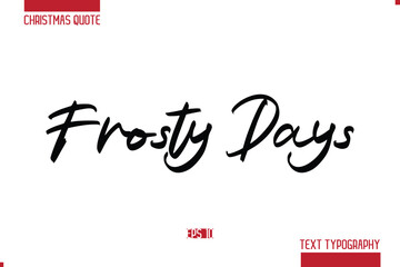 Christmas Quote Stylish Typography Text Lettering Frosty Days