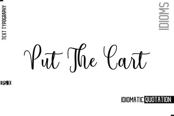 Vector Motivational Typography Idiom Text Put The Cart