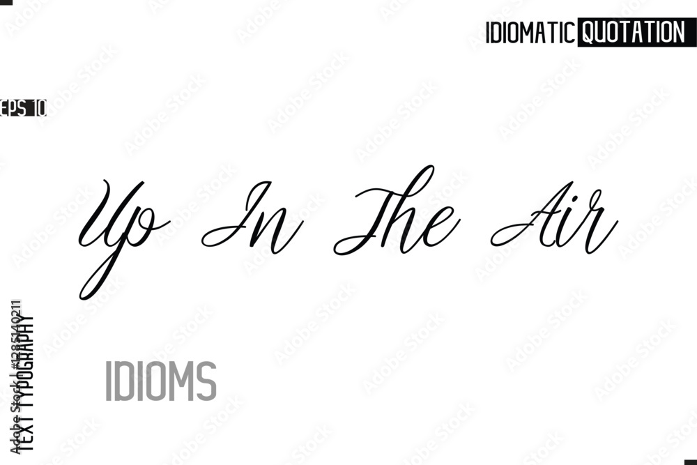 Fototapete typography quote vector calligraphy text idiom phrase up in the air.