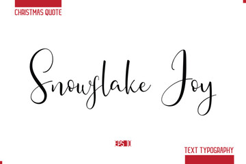 Christmas Saying Modern Text Lettering Typography Snowflake Joy.