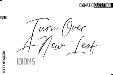 Typography Quote Vector Calligraphy Text Idiom Phrase Turn Over A New Leaf.
