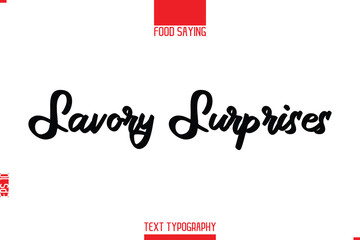 Lettering Typography Script Food Quote Savory Surprises.
