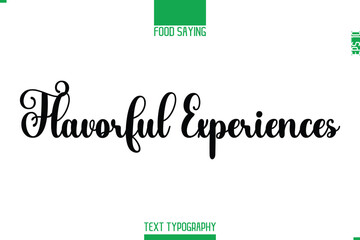 Food Saying In Stylish Modern Typography Flavorful Experiences