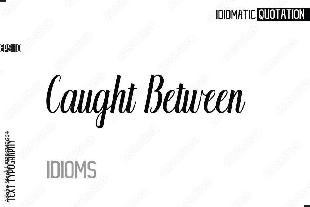 Fototapete typography quote vector calligraphy text idiom phrase caught between