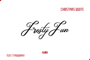 Happy Merry Christmas Saying Stylish Cursive Text Typography Lettering Frosty Fun