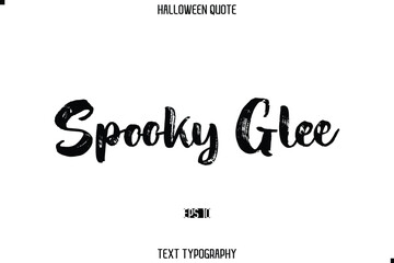 Halloween Quote Grunge Typography Text Lettering Spooky Glee
