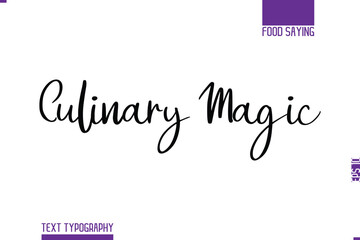 Handwritten Text Lettering Food Saying Culinary Magic