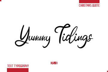 Calligraphy Lettering Or Xmas Cake Greeting Card Text Quote Yummy Tidings