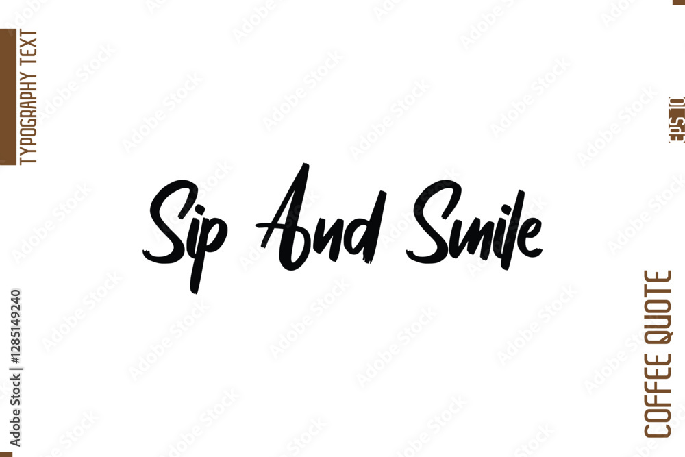 Fototapete coffee quote in stylish typography vector text sip and smile