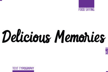 Handwritten Text Lettering Food Saying Delicious Memories