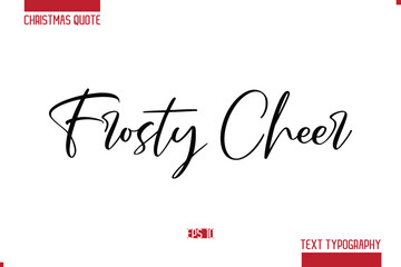 Christmas Saying Modern Text Lettering Typography Frosty Cheer 
