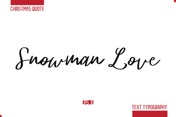 Christmas Quote Stylish Typography Text Lettering Snowman Love