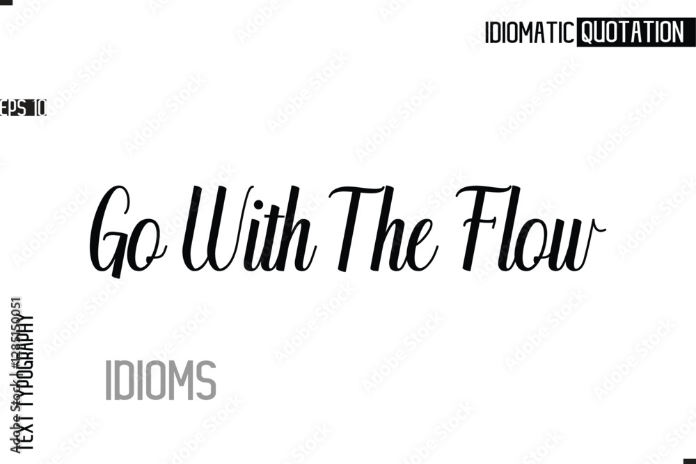 Fototapete typography quote vector calligraphy text idiom phrase go with the flow.