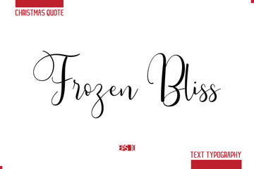 Christmas Saying Modern Text Lettering Typography Frozen Bliss