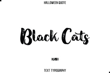 Halloween Quote Grunge Typography Text Lettering Black Cats