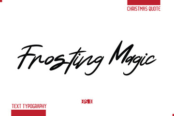 Calligraphy Lettering Or Xmas Cake Greeting Card Text Quote Frosting Magic