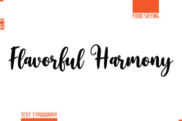 Printable Graphic Text Lettering Of Food Saying Flavorful Harmony.
