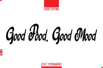 Lettering Typography Script Food Quote Good Food, Good Mood