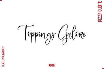 modern Calligraphy Vector Illustration of Handwritten Lettering Pizza Quote Toppings Galore