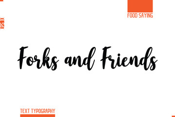 Printable Graphic Text Lettering Of Food Saying Forks and Friends