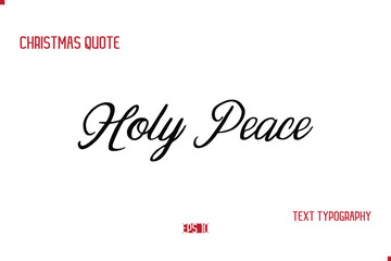 Happy Merry Christmas Saying Stylish Cursive Text Typography Lettering Holy Peace.