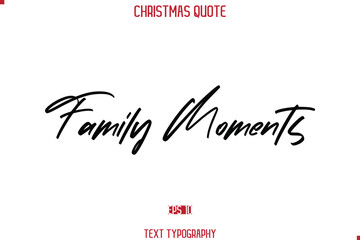 Calligraphy Lettering Happy Merry Christmas Greeting Card Text Quote Family Moments