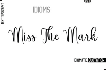 Vector Motivational Typography Idiom Text Miss The Mark