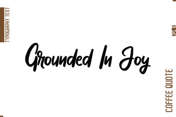 Coffee Quote In Stylish Typography Vector Text Grounded In Joy