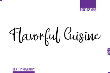Handwritten Text Lettering Food Saying Flavorful Cuisine