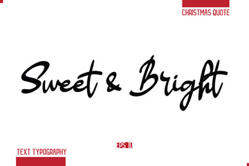 Calligraphy Lettering Or Xmas Cake Greeting Card Text Quote  Sweet & Bright