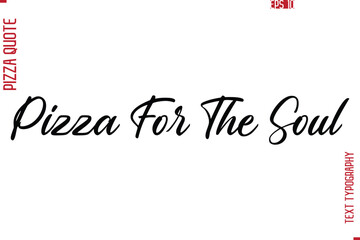 Hand Lettering Text Typography Pizza Quote Pizza For The Soul