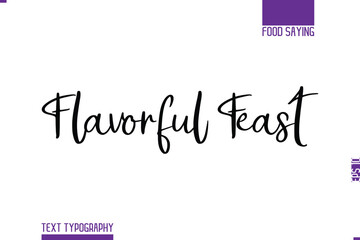 Handwritten Text Lettering Food Saying Flavorful Feast