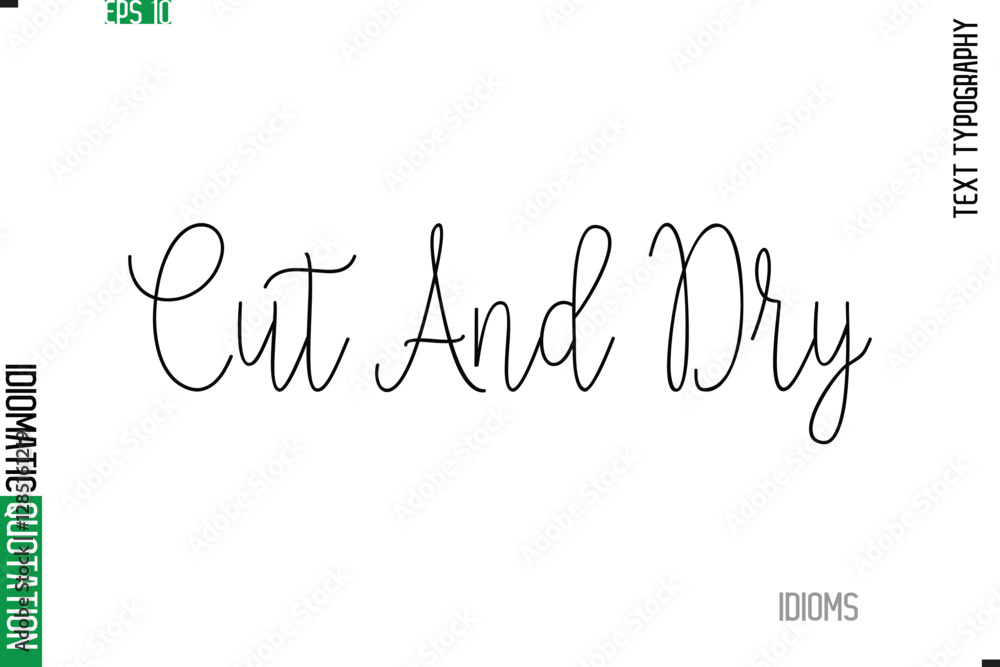 Fototapete stylish cursive calligraphy slogan lettering idiom cut and dry.