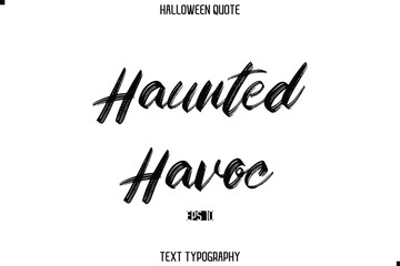 Halloween Saying Grunge Text Lettering Typography Haunted Havoc.