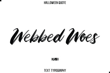 Halloween Saying Grunge Text Lettering Typography Webbed Woes.