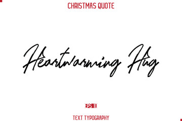 Calligraphy Lettering Happy Merry Christmas Greeting Card Text Quote Heartwarming Hug