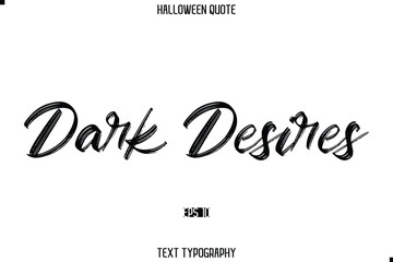 Halloween Saying Grunge Text Lettering Typography Dark Desires.