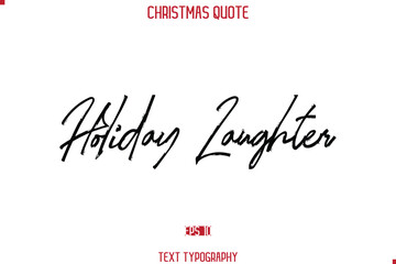 Calligraphy Lettering Happy Merry Christmas Greeting Card Text Quote Holiday Laughter.